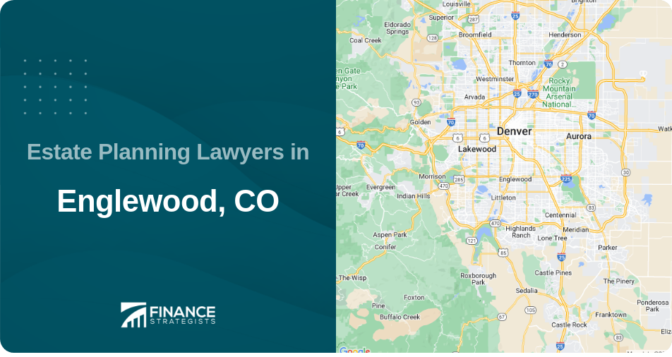 Estate Planning Lawyers in Englewood, CO