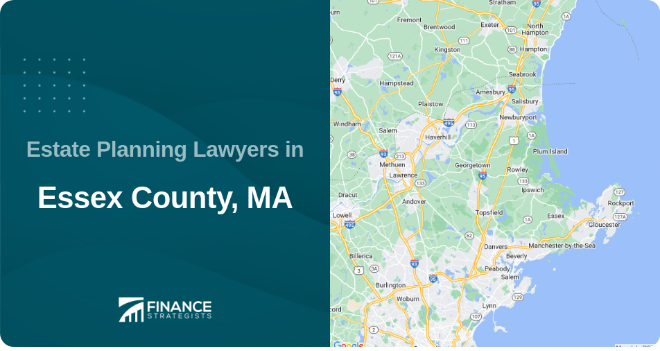 Estate Planning Lawyers in Essex County, MA