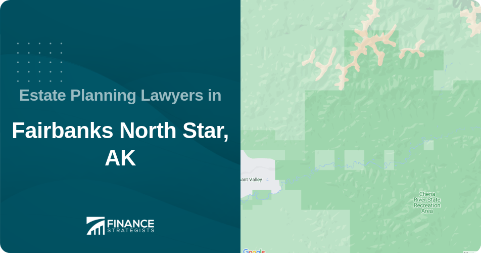 Estate Planning Lawyers in Fairbanks North Star, AK