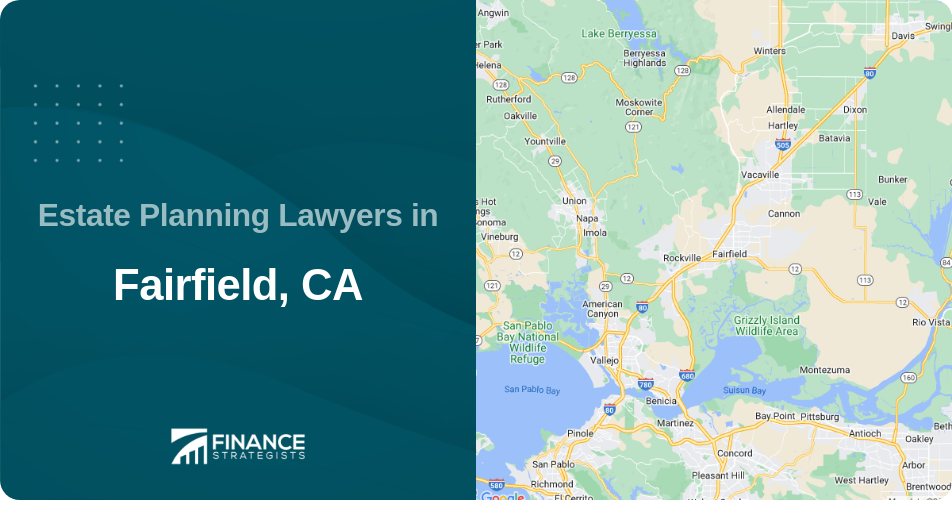 Estate Planning Lawyers in Fairfield, CA