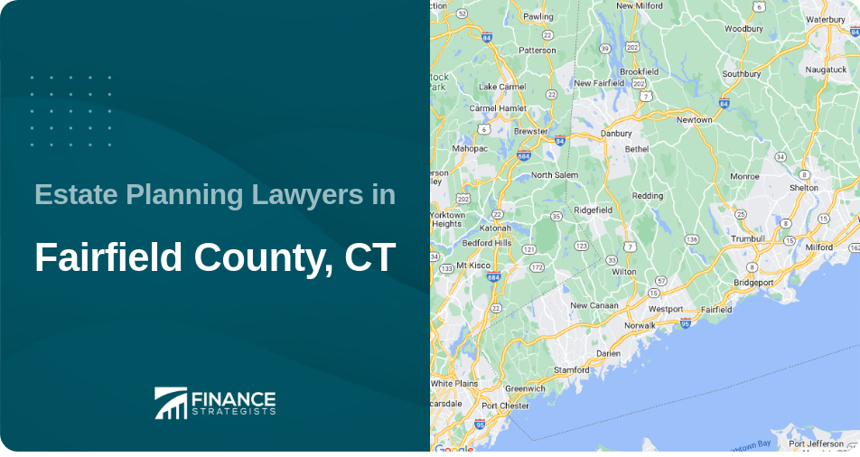 Estate Planning Lawyers in Fairfield County, CT