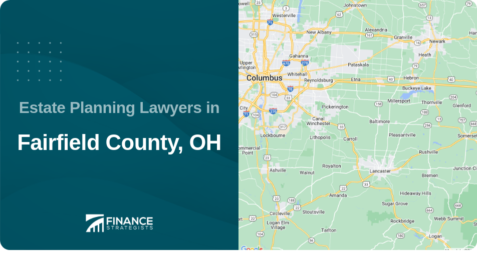 Estate Planning Lawyers in Fairfield County, OH