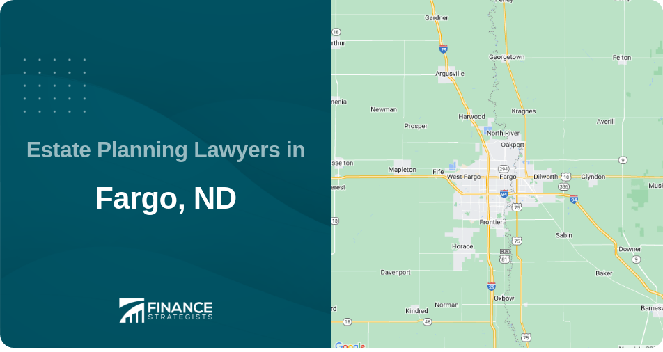 Estate Planning Lawyers in Fargo, ND