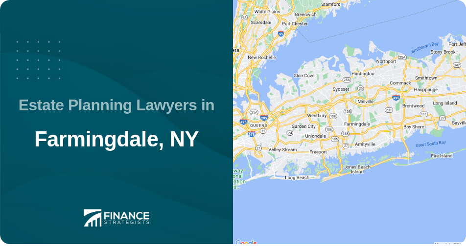 Estate Planning Lawyers in Farmingdale, NY