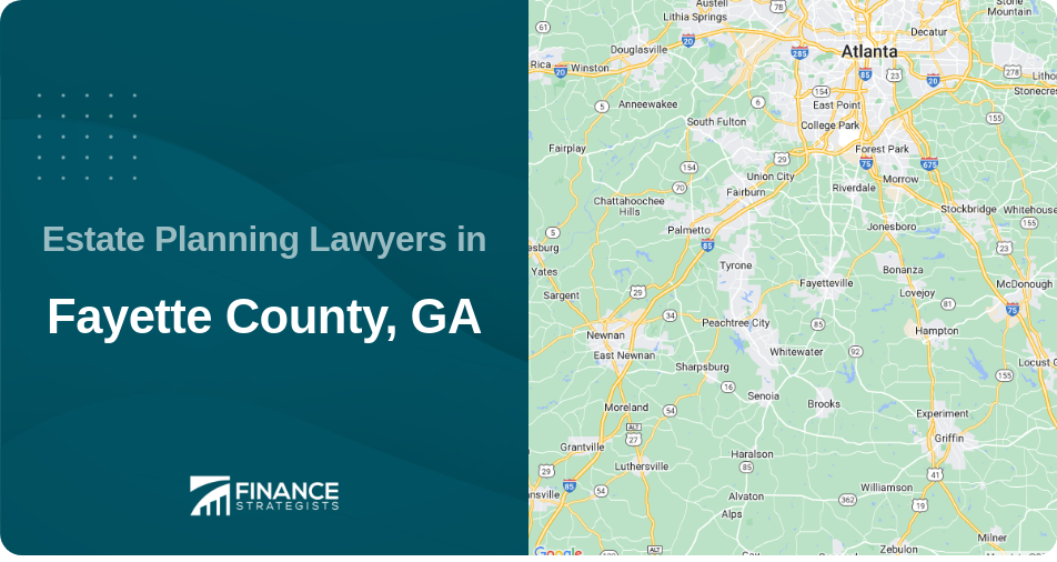 Estate Planning Lawyers in Fayette County, GA