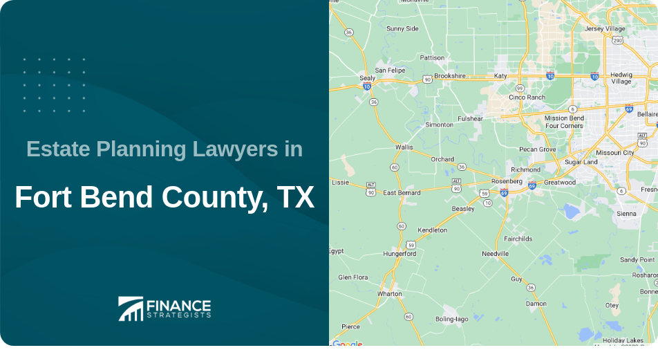 Estate Planning Lawyers in Fort Bend County, TX