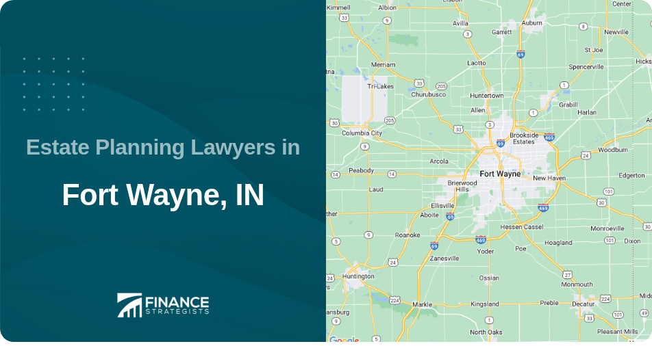 Estate Planning Lawyers in Fort Wayne, IN