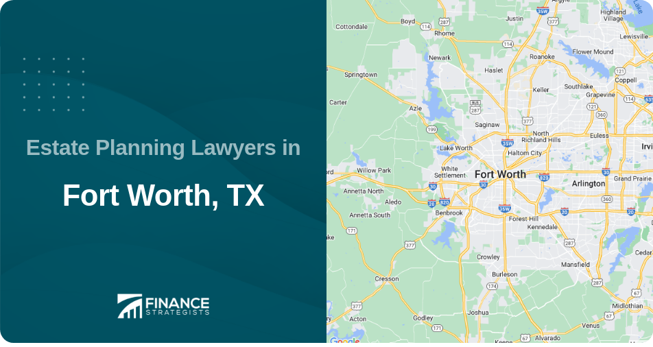 Estate Planning Lawyers in Fort Worth, TX