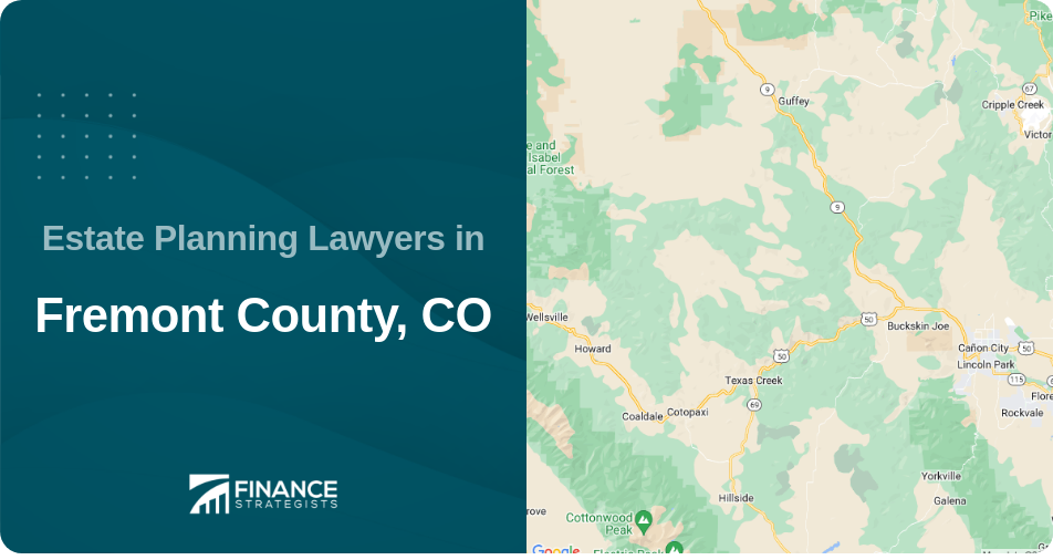 Estate Planning Lawyers in Fremont County, CO