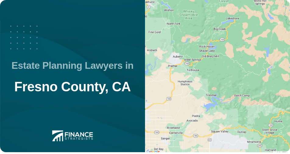 Estate Planning Lawyers in Fresno County, CA