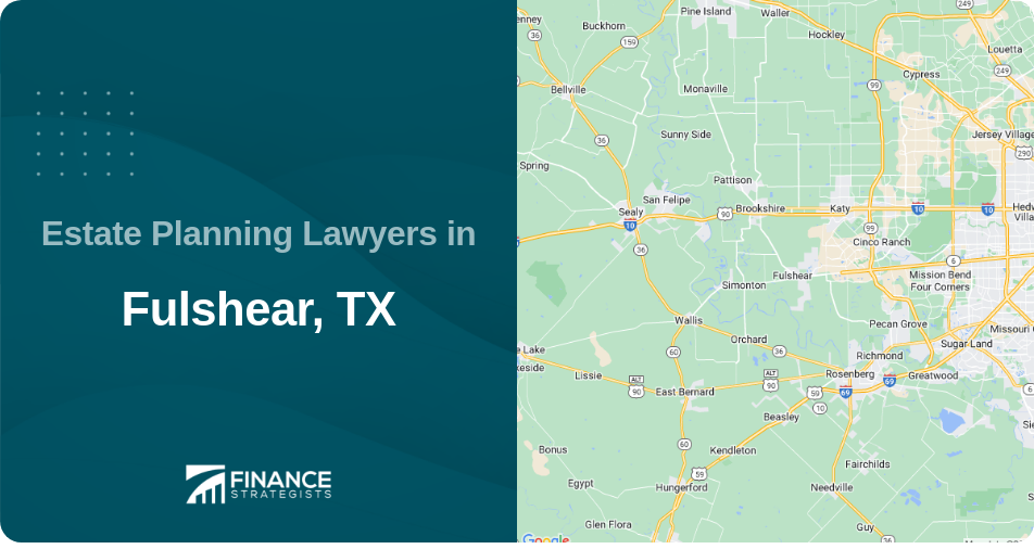 Estate Planning Lawyers in Fulshear, TX