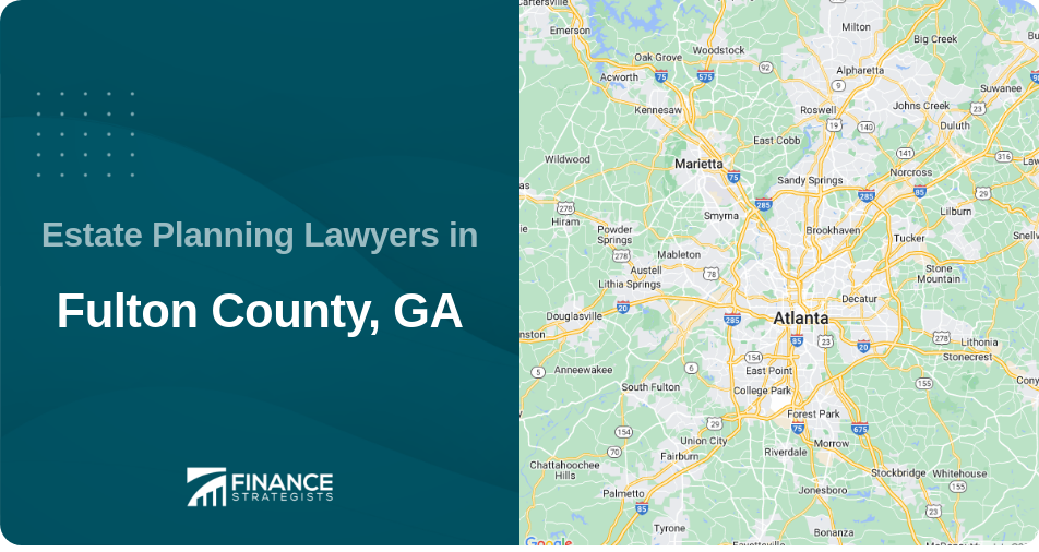 Estate Planning Lawyers in Fulton County, GA