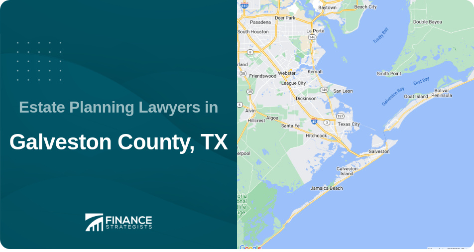 Estate Planning Lawyers in Galveston County, TX