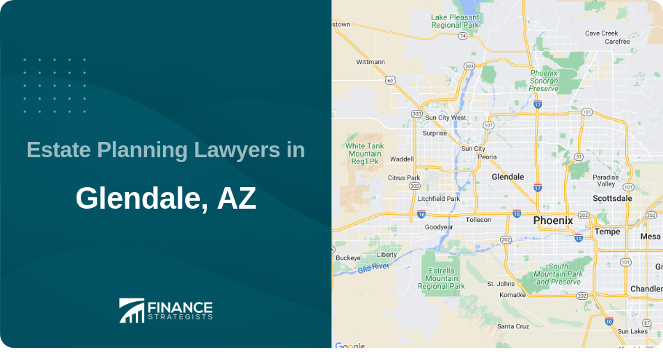 Estate Planning Lawyers in Glendale, AZ