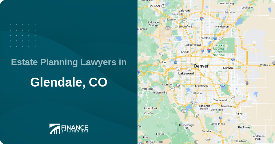 Estate Planning Lawyers in Glendale, CO