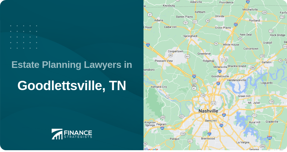 Estate Planning Lawyers in Goodlettsville, TN
