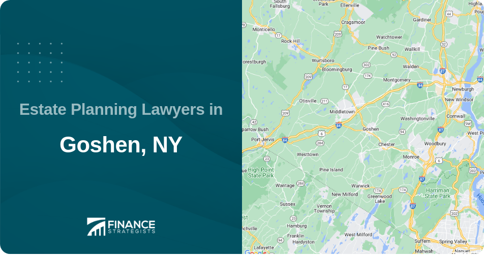Estate Planning Lawyers in Goshen, NY