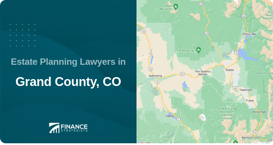 Estate Planning Lawyers in Grand County, CO