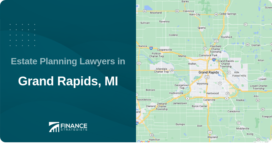 Estate Planning Lawyers in Grand Rapids, MI