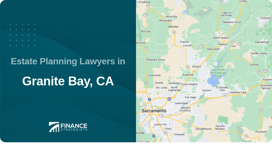 Estate Planning Lawyers in Granite Bay, CA