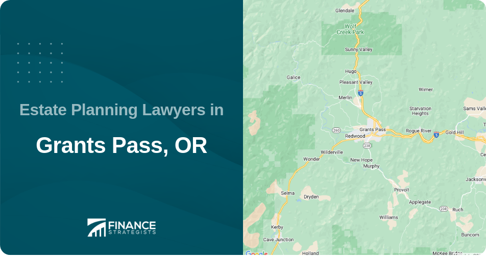Estate Planning Lawyers in Grants Pass, OR