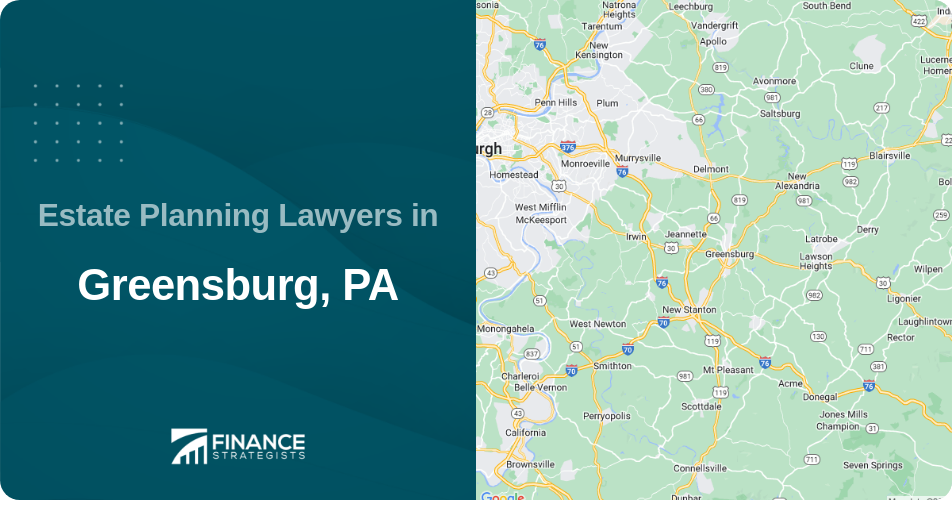 Estate Planning Lawyers in Greensburg, PA