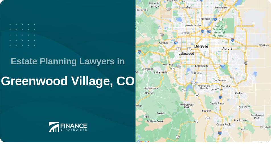 Estate Planning Lawyers in Greenwood Village, CO