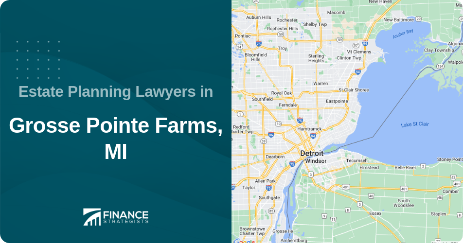 Estate Planning Lawyers in Grosse Pointe Farms, MI