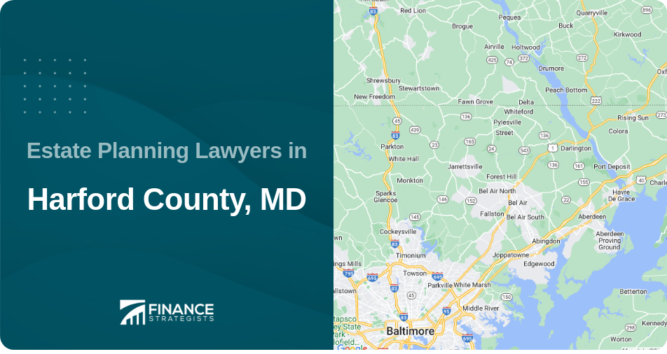 Estate Planning Lawyers in Harford County, MD