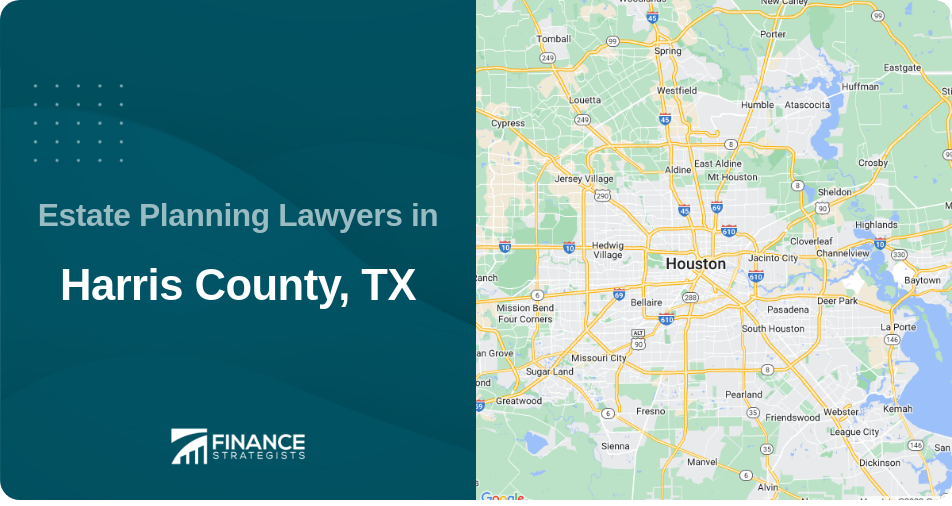 Estate Planning Lawyers in Harris County, TX