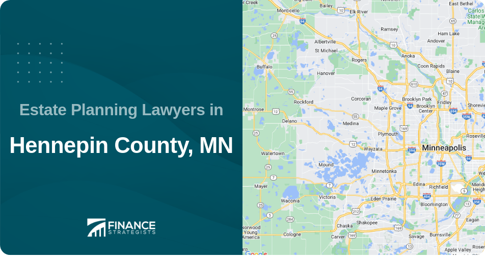 Estate Planning Lawyers in Hennepin County, MN