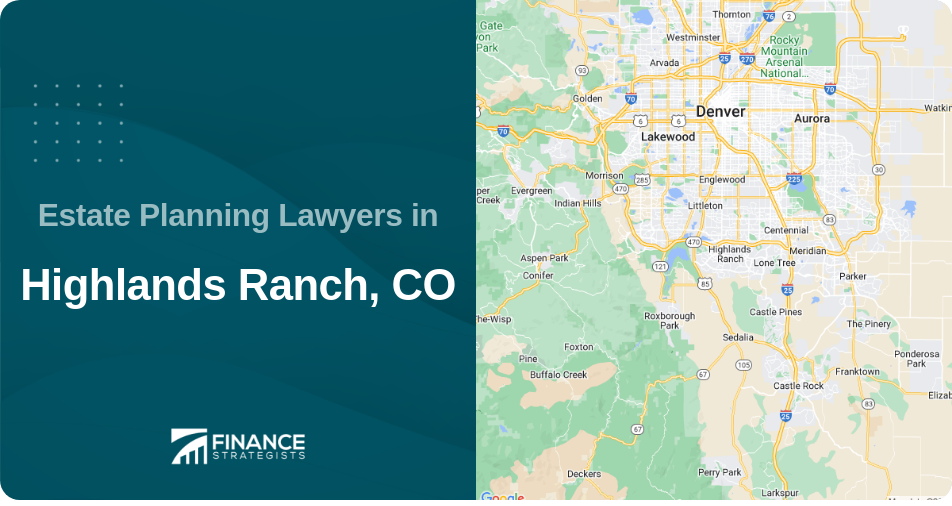Estate Planning Lawyers in Highlands Ranch, CO