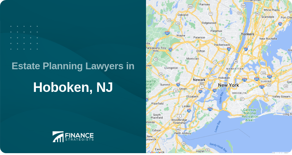 Estate Planning Lawyers in Hoboken, NJ