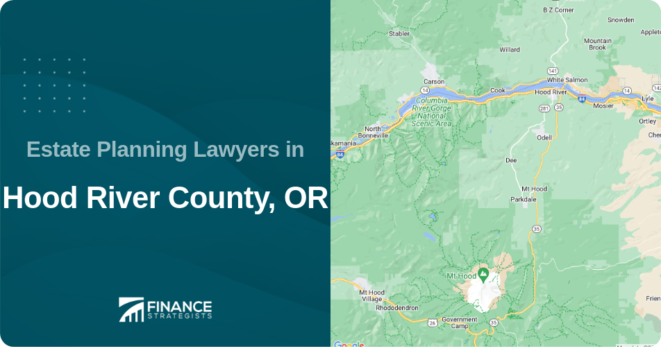 Estate Planning Lawyers in Hood River County, OR
