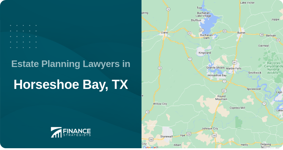Estate Planning Lawyers in Horseshoe Bay, TX