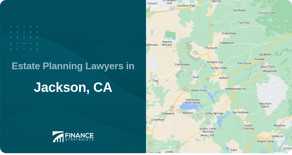 Estate Planning Lawyers in Jackson, CA