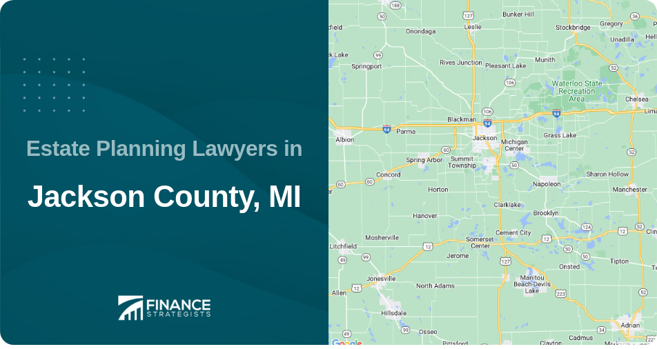 Estate Planning Lawyers in Jackson County, MI