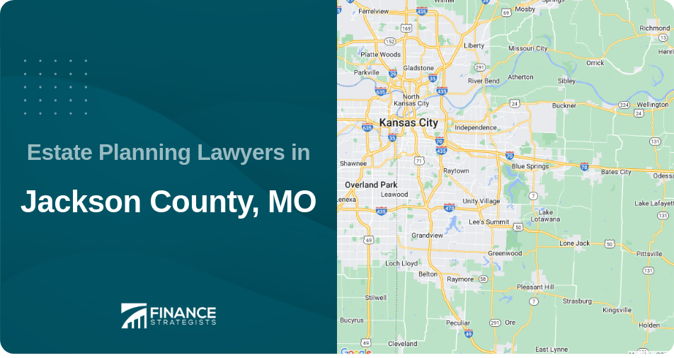 Estate Planning Lawyers in Jackson County, MO