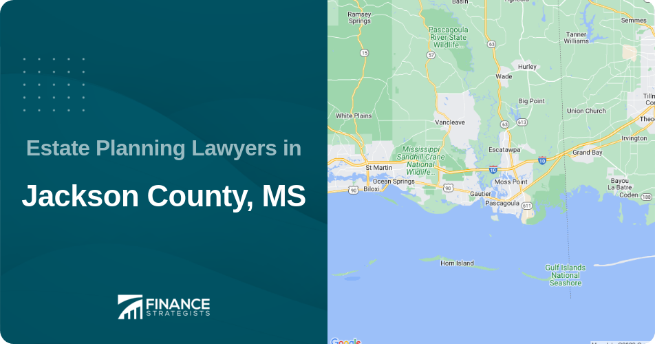 Estate Planning Lawyers in Jackson County, MS