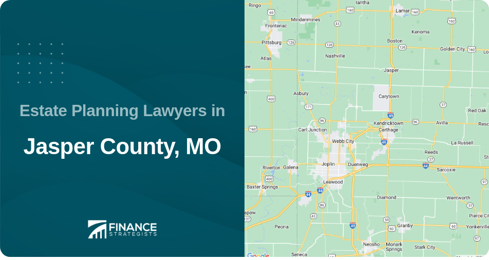 Estate Planning Lawyers in Jasper County, MO