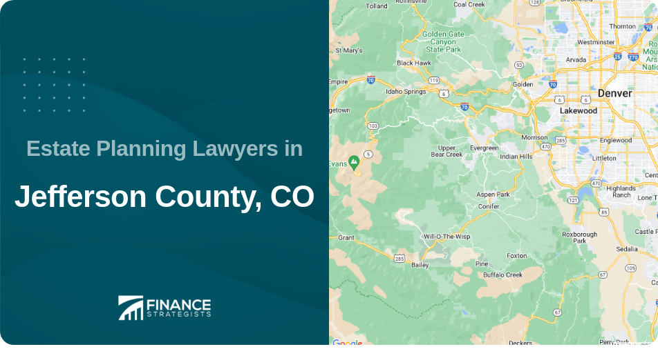 Estate Planning Lawyers in Jefferson County, CO