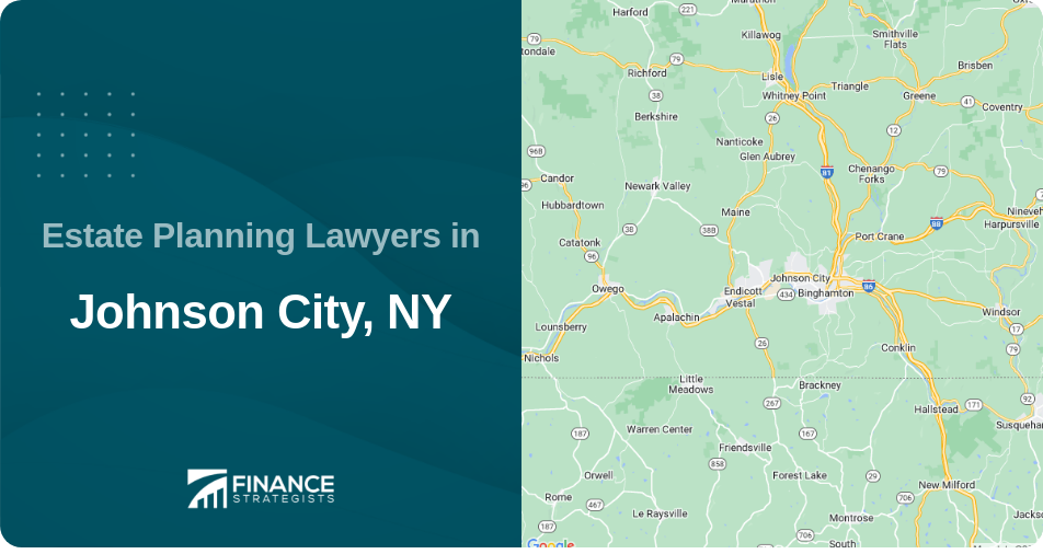 Estate Planning Lawyers in Johnson City, NY