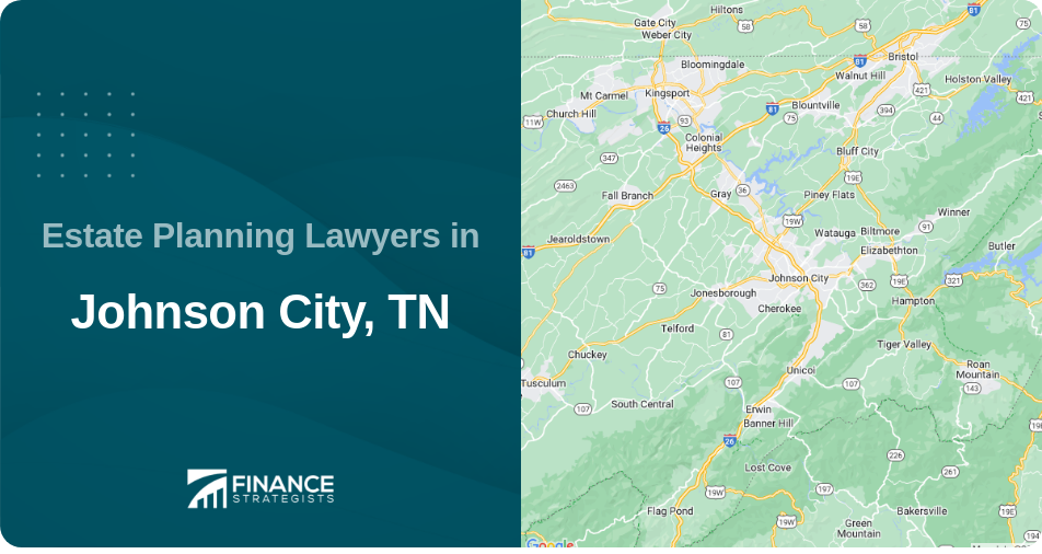 Estate Planning Lawyers in Johnson City, TN