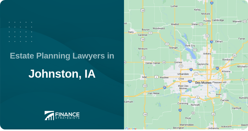 Estate Planning Lawyers in Johnston, IA