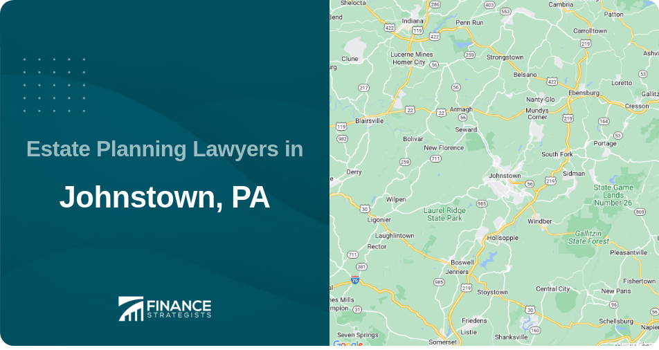 Estate Planning Lawyers in Johnstown, PA