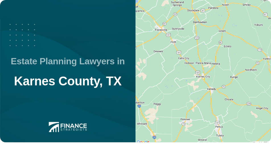 Estate Planning Lawyers in Karnes County, TX