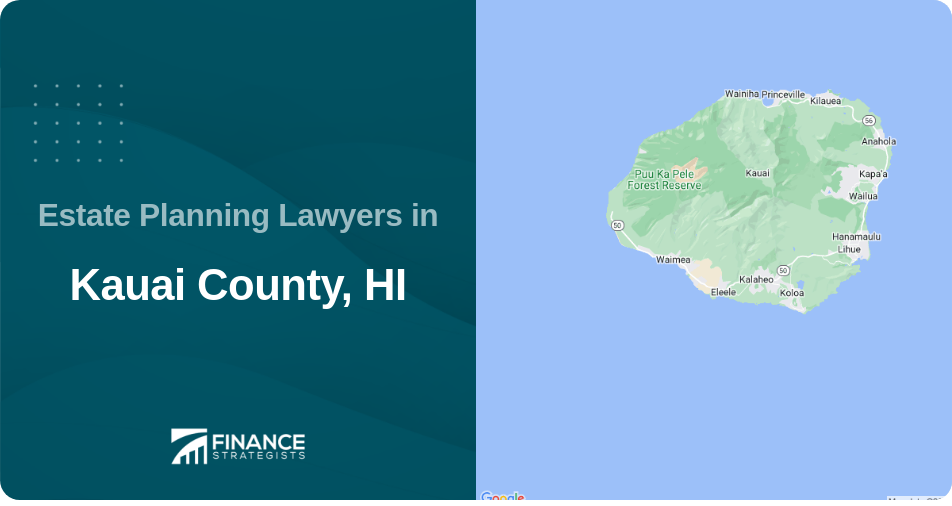 Estate Planning Lawyers in Kauai County, HI