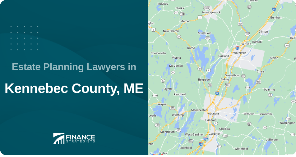 Estate Planning Lawyers in Kennebec County, ME