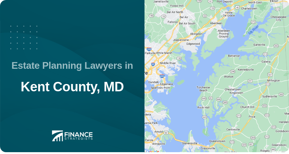 Estate Planning Lawyers in Kent County, MD
