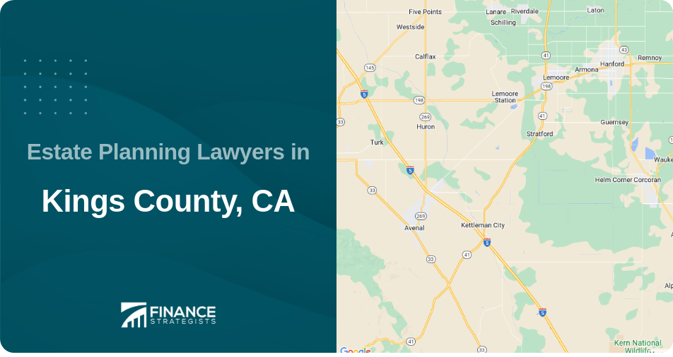 Estate Planning Lawyers in Kings County, CA